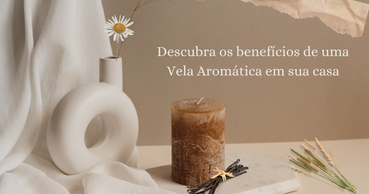 Blog 47 descubra-os-beneficios-de-uma-vela-aromatica-em-sua-casa-casa-oli-decor